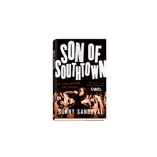 Sonny Sandoval - *SIGNED COPY* of Son of Southtown (Pre-Order)